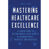 Mastering Healthcare Excellence