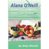 Alana O'Neill: A Collection of Mystery Stories with Recipes: Books 1-4