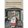 Rhetoric Beyond Words: Delight and Persuasion in the Arts of the Middle Ages