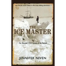 The Ice Master: The Doomed 1913 Voyage of the Karluk
