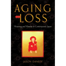 Aging and Loss: Mourning and Maturity in Contemporary Japan