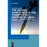 The Second World War in the Twenty-First-Century Museum: From Narrative, Memory, and Experience to Experientiality