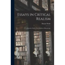 Essays in Critical Realism: A Co-operative Study of the Problem of Knowledge
