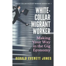 White-Collar Migrant Worker: Making Your Way in the Gig Economy