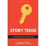 Story Tense: Learn English Tenses Through Stories
