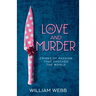 In Love and Murder: Crimes of Passion That Shocked the World