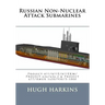 Russian Non-Nuclear Attack Submarines: Project 877/877E/877EKM/Project 636/636.3 & Project 677/Amur 1650/950/S-1000