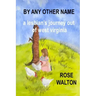 BY ANY OTHER NAME a lesbian's journey out of west virginia