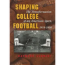 Shaping College Football: The Transformation of an American Sport, 1919-1930
