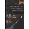 History of the Discovery of Anaesthesia