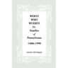 Wertz, Wirt, Wuertz, Etc. Families of Pennsylvania, 1400's-1900