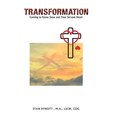 Transformation: Coming to Know Jesus and Your Servant Heart