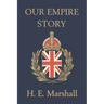 Our Empire Story (Yesterday's Classics)