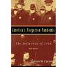 America's Forgotten Pandemic: The Influenza of 1918