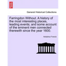 Farringdon Without. a History of the Most Interesting Places, Leading Events; And Some Account of the Eminent Men Connected Therewith Since the Year 1