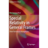Special Relativity in General Frames: From Particles to Astrophysics