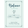 Balance is Bunk: 14 Simple, Soulful Techniques to Redefine the Elusive B-Word and Embrace this Crazy, Beautiful Life