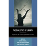 The Dialectics of Liberty: Exploring the Context of Human Freedom