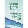 Chinese Stories Book 2: for Beginners with Pinyin, English and Audio
