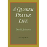 A Quaker Prayer Life