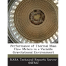 Performance of Thermal Mass Flow Meters in a Variable Gravitational Environment