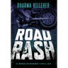 Road Rash: A Shea Stevens Crime Thriller