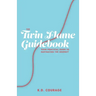 The Twin Flame Guidebook: Your Practical Guide to Navigating the Journey
