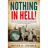 Nothing in Hell: Based on the true life events of one soldier who proudly served with the Timberwolves Division in World War II