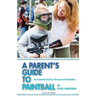 A Parent's Guide to Paintball