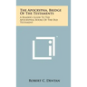 The Apocrypha, Bridge Of The Testaments: A Reader's Guide To The Apocryphal Books Of The Old Testament