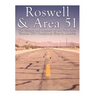 Roswell & Area 51: The History and Mystery of the Two Most Famous UFO Conspiracy Sites in America