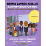Martin Luther King Jr. Activity Book For Kids: [MLK Games, Activities & Crafts]
