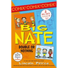 Big Nate: Double or Nothing: Big Nate: What Could Possibly Go Wrong? and Big Nate: Here Goes Nothing