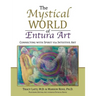 The Mystical World of Entura Art: Connecting with Spirit via Intuitive Art