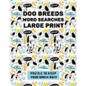 Dog Breeds Word Search Large Print: Discover More than 400 dog breeds & crossbreeds - 8.5 x 11 inches, 50 pages - Gift for Word Puzzles Lovers