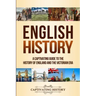 English History: A Captivating Guide to the History of England and the Victorian Era