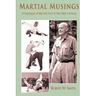 Martial Musings: A Portrayal of Martial Arts in the 20th Century