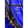 Gifts, Fruit and the Sound of Effective Ministry: Essentials for a Life of Influence