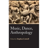 Music, Dance, Anthropology