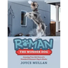 Roman the Wonder Dog: Amazing True Life Story of a Standard Schnauzer Dog in Alaska