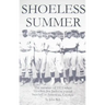 Shoeless Summer: The summer of 1923 when Shoeless Joe Jackson played baseball in Americus, Georgia