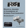 Magical Images (Color): A Handbook of Stereo Photography