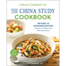 The China Study Cookbook: Revised and Expanded Edition with Over 175 Whole Food, Plant-Based Recipes