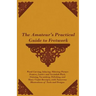 The Amateur's Practical Guide to Fretwork, Wood Carving, Inlaying, Mitreing Picture Frames, Lattice and Verandah Work, Staining, Varnishing, Polishing