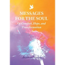 Messages for the Soul: Of Comfort, Hope, and Transformation