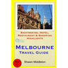 Melbourne Travel Guide: Sightseeing, Hotel, Restaurant & Shopping Highlights