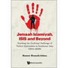 Jemaah Islamiyah, Isis and Beyond: Tracking the Evolving Challenge of Violent Extremism in Southeast Asia (2001-2025)