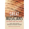 Letters for the Ages the Great Musicians