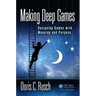 Making Deep Games: Designing Games with Meaning and Purpose