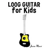 Loog Guitar for Kids: Christmas Carols, Classical Music, Nursery Rhymes, Traditional & Folk Songs!